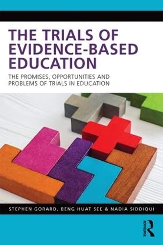 9781138209664: The Trials of Evidence-based Education: The Promises, Opportunities and Problems of Trials in Education