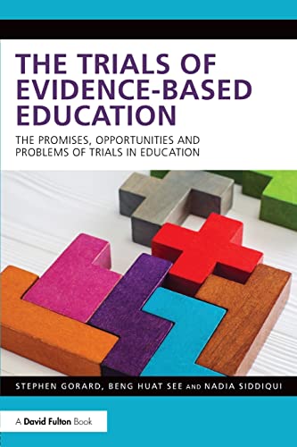 Stock image for The Trials of Evidence-based Education: The Promises, Opportunities and Problems of Trials in Education for sale by Chiron Media