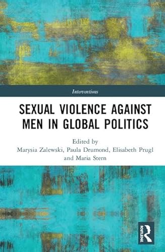 Imagen de archivo de Sexual Violence Against Men in Global Politics (Interventions) a la venta por Textbooks_Source