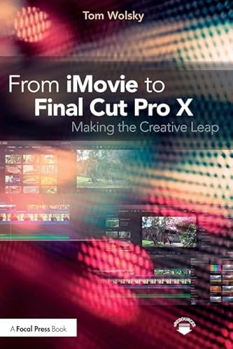 Stock image for From iMovie to Final Cut Pro X: Making the Creative Leap for sale by SecondSale