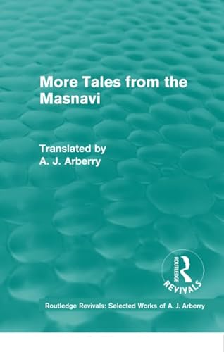 9781138210080: More Tales from the Masnavi: 6 (Routledge Revivals: Selected Works of A. J. Arberry)