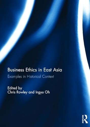 Stock image for Business Ethics in East Asia: Examples in Historical Context for sale by Chiron Media