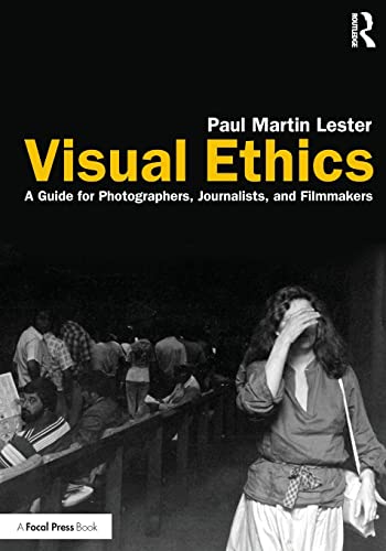 Stock image for Visual Ethics: A Guide for Photographers, Journalists, and Filmmakers for sale by Orion Tech