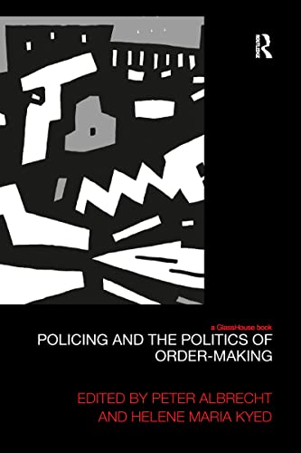 9781138211223: Policing and the Politics of Order-Making (Law, Development and Globalization)