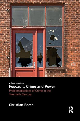 Beispielbild fr Foucault, Crime and Power: Problematisations of Crime in the Twentieth Century zum Verkauf von Blackwell's