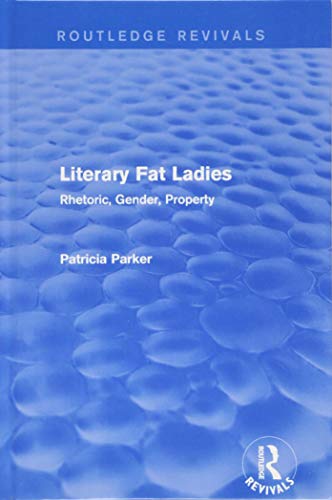 9781138212053: Routledge Revivals: Literary Fat Ladies (1987): Rhetoric, Gender, Property