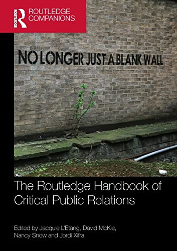 Beispielbild fr The Routledge Handbook of Critical Public Relations (Routledge Companions in Marketing, Advertising and Communication) zum Verkauf von BooksRun