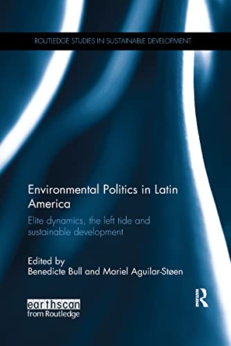 Imagen de archivo de Environmental Politics in Latin America: Elite dynamics, the left tide and sustainable development a la venta por Blackwell's