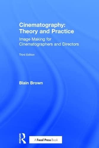 9781138212589: Cinematography: Theory and Practice: Image Making for Cinematographers and Directors