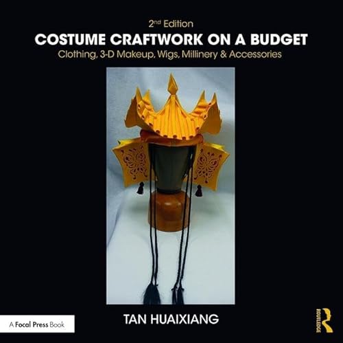 9781138212749: Costume Craftwork on a Budget: Clothing, 3-D Makeup, Wigs, Millinery & Accessories