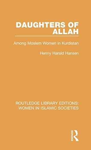 Stock image for Daughters of Allah Among Moslem Women in Kurdistan Routledge Library Editions Women in Islamic Societies for sale by PBShop.store US