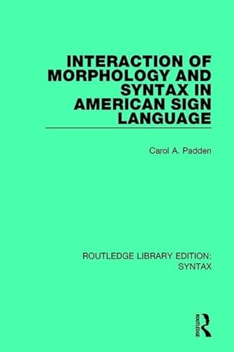 Stock image for Interaction of Morphology and Syntax in American Sign Language (Routledge Library Edition: Syntax) for sale by Chiron Media