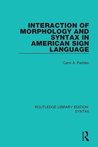 Beispielbild fr Interaction of Morphology and Syntax in American Sign Language zum Verkauf von Blackwell's