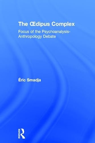 Stock image for The Oedipus Complex: Focus of the Psychoanalysis-Anthropology Debate for sale by Chiron Media