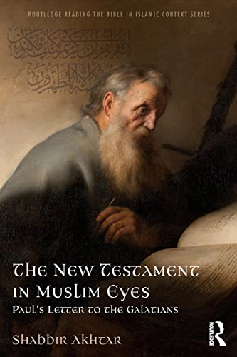 Stock image for The New Testament in Muslim Eyes (Routledge Reading the Bible in Islamic Context Series) for sale by Chiron Media