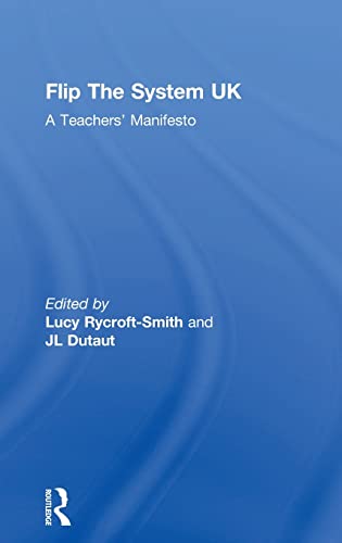 Stock image for Flip The System UK: A Teachers   Manifesto: A Teachers   Manifesto for sale by WorldofBooks