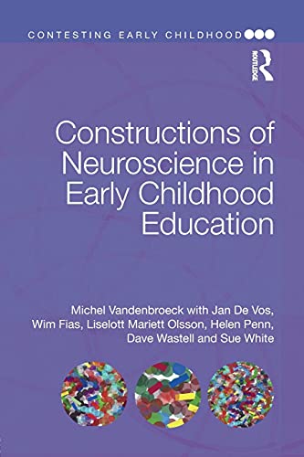 Beispielbild fr Constructions of Neuroscience in Early Childhood Education (Contesting Early Childhood) zum Verkauf von WeBuyBooks