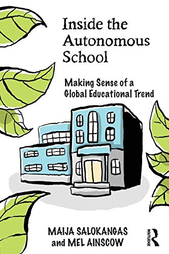 Imagen de archivo de Inside the Autonomous School: Making Sense of a Global Educational Trend a la venta por Big River Books