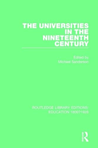 Stock image for The Universities in the Nineteenth Century (Routledge Library Editions: Education 1800-1926) for sale by Chiron Media