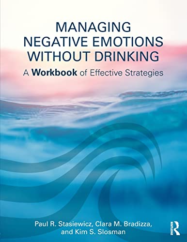 Imagen de archivo de Managing Negative Emotions Without Drinking : A Workbook of Effective Strategies a la venta por Better World Books