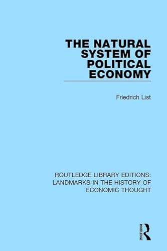 Stock image for The Natural System of Political Economy (Routledge Library Editions: Landmarks in the History of Economic Thought) for sale by Chiron Media