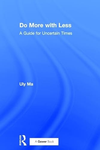 9781138217041: Do More With Less: A Guide for Uncertain Times
