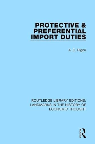 Stock image for Protective and Preferential Import Duties (Routledge Library Editions: Landmarks in the History of Economic Thought) for sale by Chiron Media