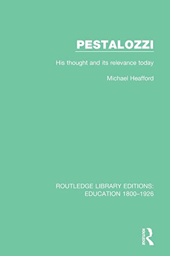 9781138217157: Pestalozzi: His Thought and its Relevance Today (Routledge Library Editions: Education 1800-1926)