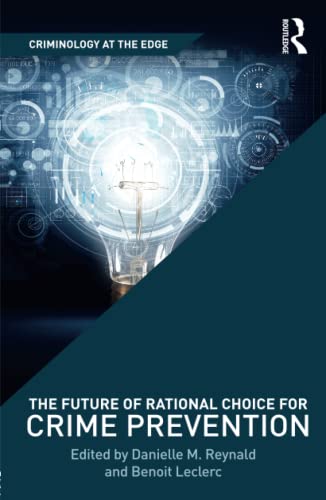 Beispielbild fr The Future of Rational Choice for Crime Prevention (Criminology at the Edge) zum Verkauf von Chiron Media