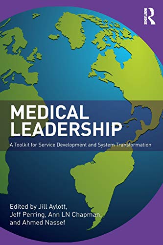 Stock image for Medical Leadership: A Toolkit for Service Development and System Transformation for sale by Chiron Media