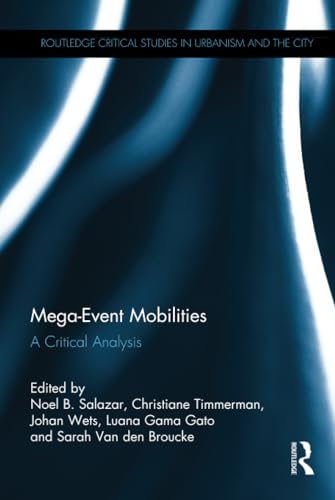 Beispielbild fr Mega-Event Mobilities: A Critical Analysis (Routledge Critical Studies in Urbanism and the City) zum Verkauf von HPB-Red