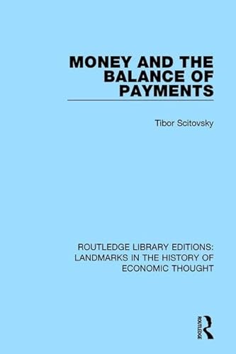 9781138217966: Money and the Balance of Payments (Routledge Library Editions: Landmarks in the History of Economic Thought)