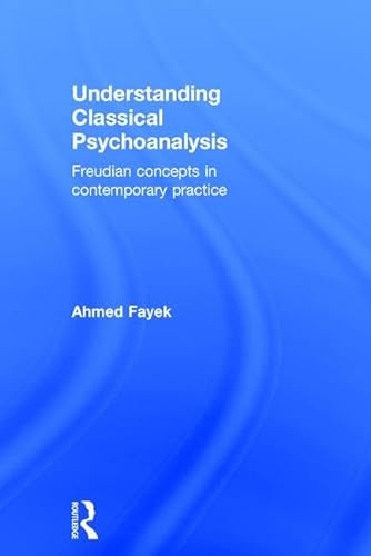 Beispielbild fr Understanding Classical Psychoanalysis: Freudian concepts in contemporary practice zum Verkauf von Chiron Media