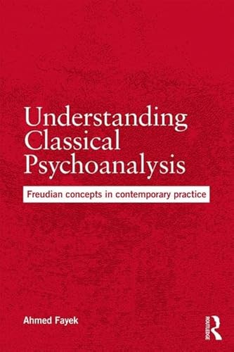 Imagen de archivo de UNDERSTANDING CLASSICAL PSYCHOANALYSIS a la venta por Books Puddle