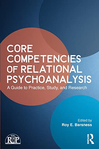 Stock image for Core Competencies of Relational Psychoanalysis: A Guide to Practice, Study and Research (Relational Perspectives Book Series) for sale by Chiron Media