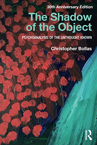 9781138218444: The Shadow of the Object: Psychoanalysis of the Unthought Known
