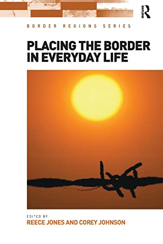Beispielbild fr Placing the Border in Everyday Life (Border Regions Series) zum Verkauf von Reuseabook