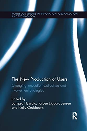 Imagen de archivo de The New Production of Users: Changing Innovation Collectives and Involvement Strategies a la venta por Blackwell's