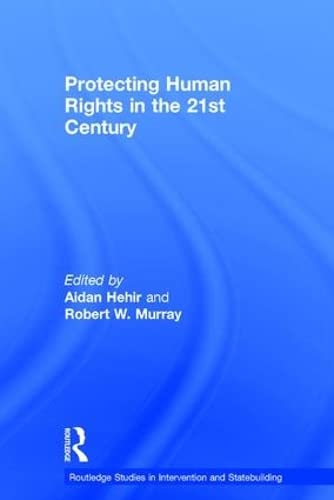 Stock image for Protecting Human Rights in the 21st Century (Routledge Studies in Intervention and Statebuilding) for sale by Chiron Media