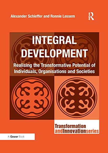 Beispielbild fr Integral Development: Realising the Transformative Potential of Individuals, Organisations and Societies (Transformation and Innovation) zum Verkauf von AwesomeBooks