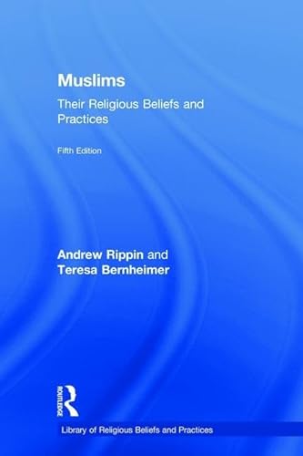 9781138219670: Muslims: Their Religious Beliefs and Practices (The Library of Religious Beliefs and Practices)