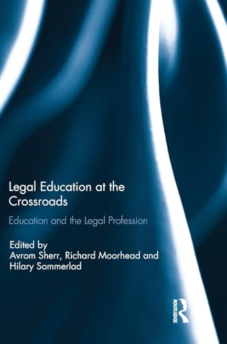 Stock image for Legal Education at the Crossroads: Education and the Legal Profession for sale by Chiron Media