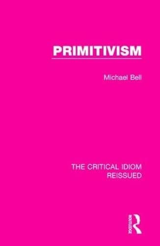 9781138220386: Primitivism: 19 (The Critical Idiom Reissued)