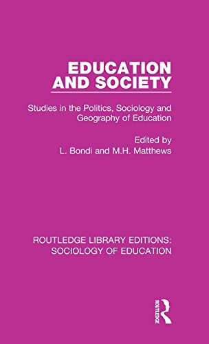 Imagen de archivo de Education and Society: Studies in the Politics, Sociology and Geography of Education (Routledge Library Editions: Sociology of Education) a la venta por Chiron Media