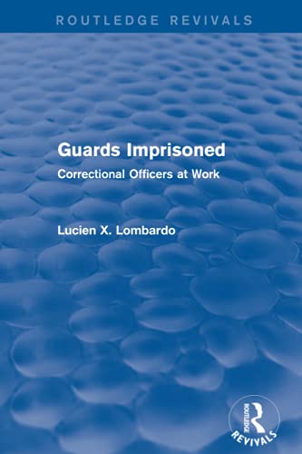 Stock image for Guards Imprisoned: Correctional Officers at Work for sale by Revaluation Books