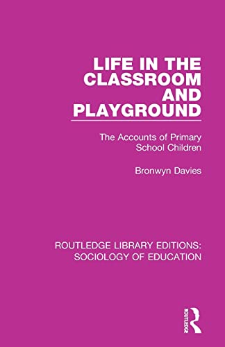 Imagen de archivo de Life in the Classroom and Playground: The Accounts of Primary School Children a la venta por Blackwell's