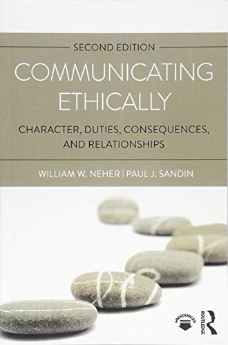 Imagen de archivo de Communicating Ethically: Character, Duties, Consequences, and Relationships a la venta por Bulrushed Books