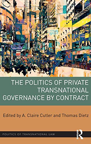 Beispielbild fr The Politics of Private Transnational Governance by Contract (Politics of Transnational Law) zum Verkauf von Reuseabook