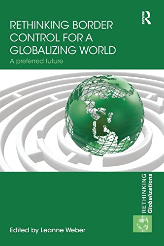 Beispielbild fr Rethinking Border Control for a Globalizing World: A Preferred Future zum Verkauf von Blackwell's