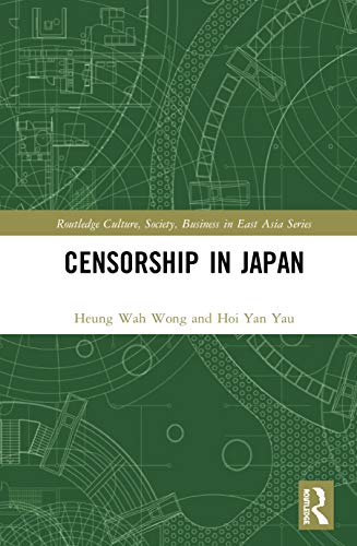 Imagen de archivo de Censorship in Japan (Routledge Culture, Society, Business in East Asia) a la venta por Chiron Media